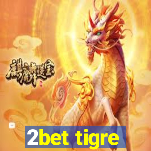 2bet tigre